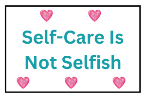 Self-Care Is Not Selfish